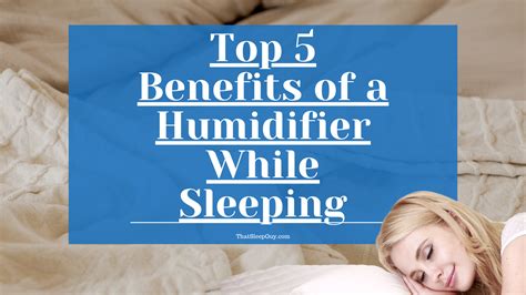The Benefits of a Humidifier While Sleeping .